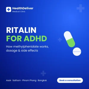 Ritalin (methylphenidate) for ADHD – prescription and care at HealthDeliver in Bangkok
